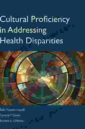 Cultural Proficiency In Addressing Health Disparities