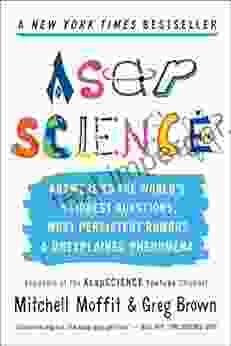 AsapSCIENCE: Answers To The World S Weirdest Questions Most Persistent Rumors And Unexplained Phenomena