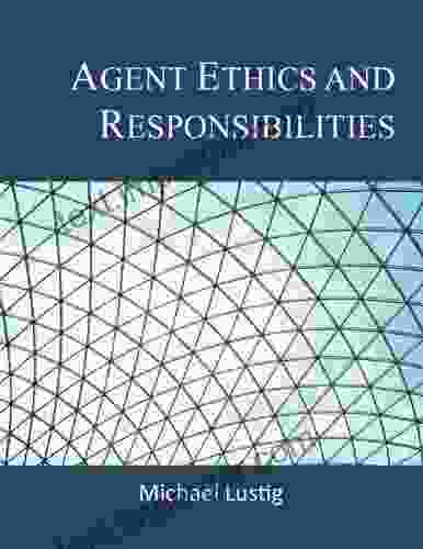 Agent Ethics And Responsibilities Michael Lustig