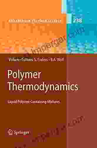 Polymer Thermodynamics: Liquid Polymer Containing Mixtures (Advances In Polymer Science 238)