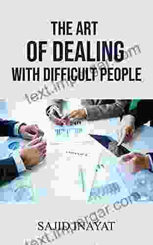 The Art Of Dealing With Difficult People