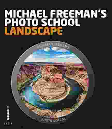 Michael Freeman S Photo School: Landscape