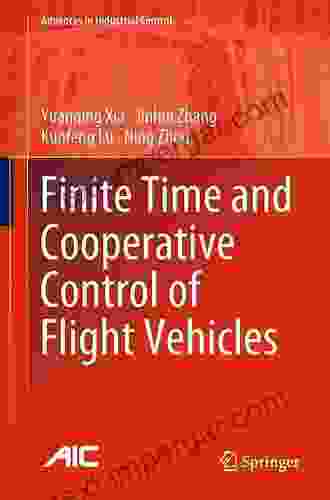 Finite Time And Cooperative Control Of Flight Vehicles (Advances In Industrial Control)