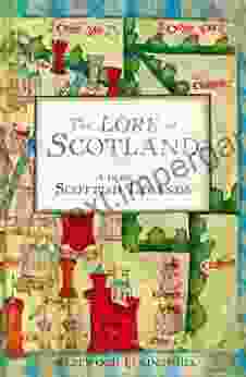 The Lore Of Scotland: A Guide To Scottish Legends