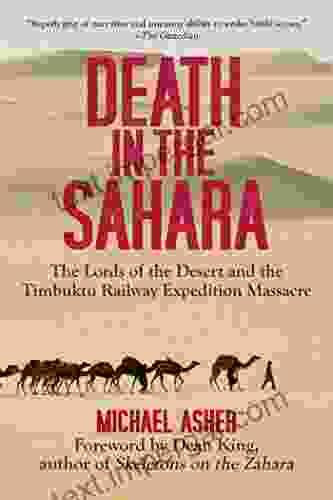 Death In The Sahara: The Lords Of The Desert And The Timbuktu Railway Expedition Massacre