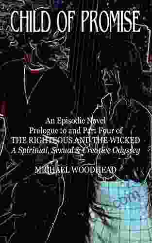 Child Of Promise: An Episodic Novel (The Righteous And The Wicked 4)