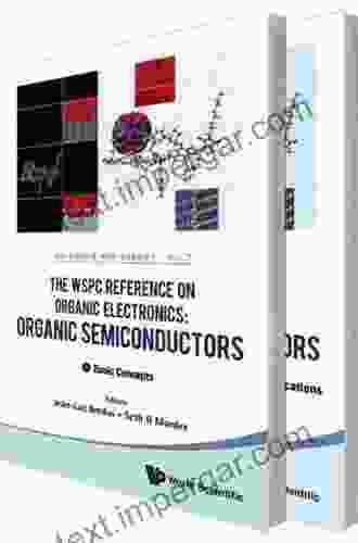 Wspc Reference On Organic Electronics The: Organic Semiconductors (In 2 Volumes) (Materials And Energy 7)