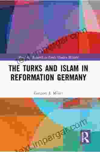 The Turks And Islam In Reformation Germany (Routledge Research In Early Modern History)