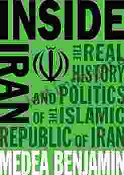 Inside Iran: The Real History And Politics Of The Islamic Republic Of Iran