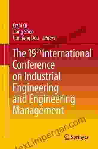 The 19th International Conference On Industrial Engineering And Engineering Management