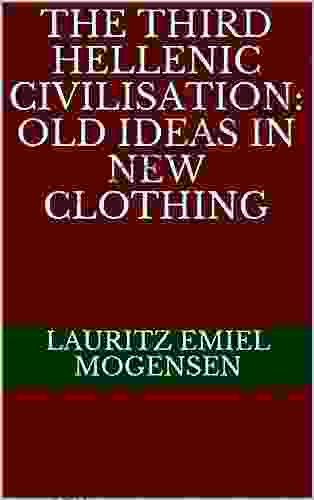 The Third Hellenic Civilisation: Old Ideas In New Clothing