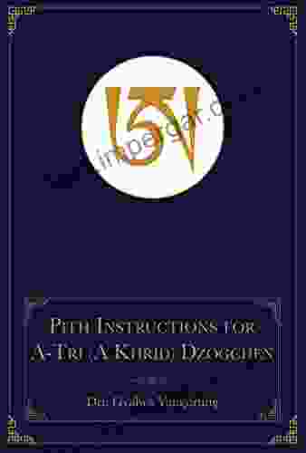 Pith Instructions for A Tri (A Khrid) Dzogchen