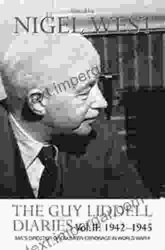 The Guy Liddell Diaries Volume I: 1939 1942: MI5 S Director Of Counter Espionage In World War II