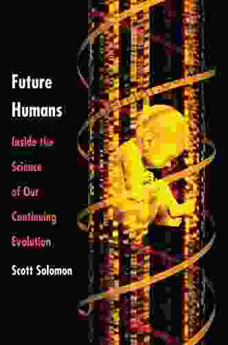 Future Humans: Inside The Science Of Our Continuing Evolution