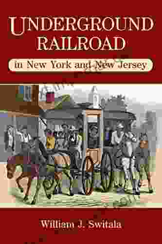 Underground Railroad in New York and New Jersey (The Underground Railroad)