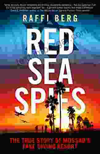 Red Sea Spies: The True Story Of Mossad S Fake Diving Resort