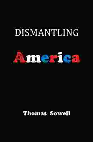 Dismantling America: And Other Controversial Essays