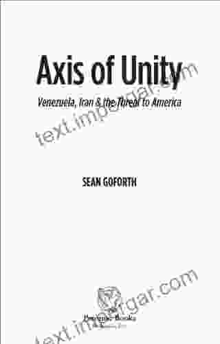 Axis Of Unity: Venezuela Iran The Threat To America