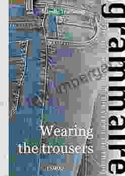 Wearing The Trousers: The Grammar Of Western Clothing