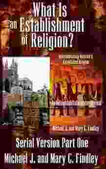 What Is An Establishment Of Religion? (Serial Antidisestablishmentarianism (unillustrated) 1)