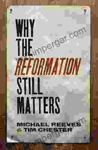 Why the Reformation Still Matters