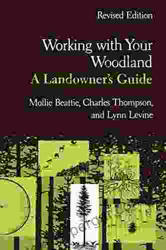 Working With Your Woodland: A Landowner S Guide