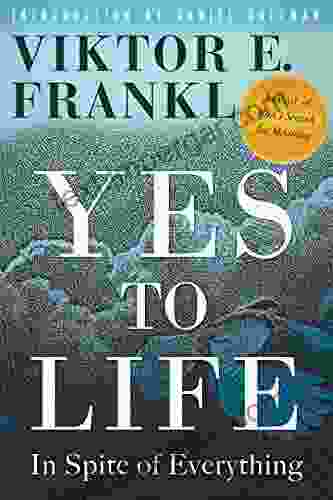 Yes To Life: In Spite Of Everything